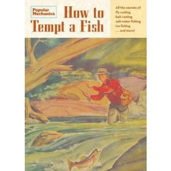 USED-Popular Mechanics How to Tempt a Fish: A Complete Guide to Fishing by Popular Mechanics (Paperback)