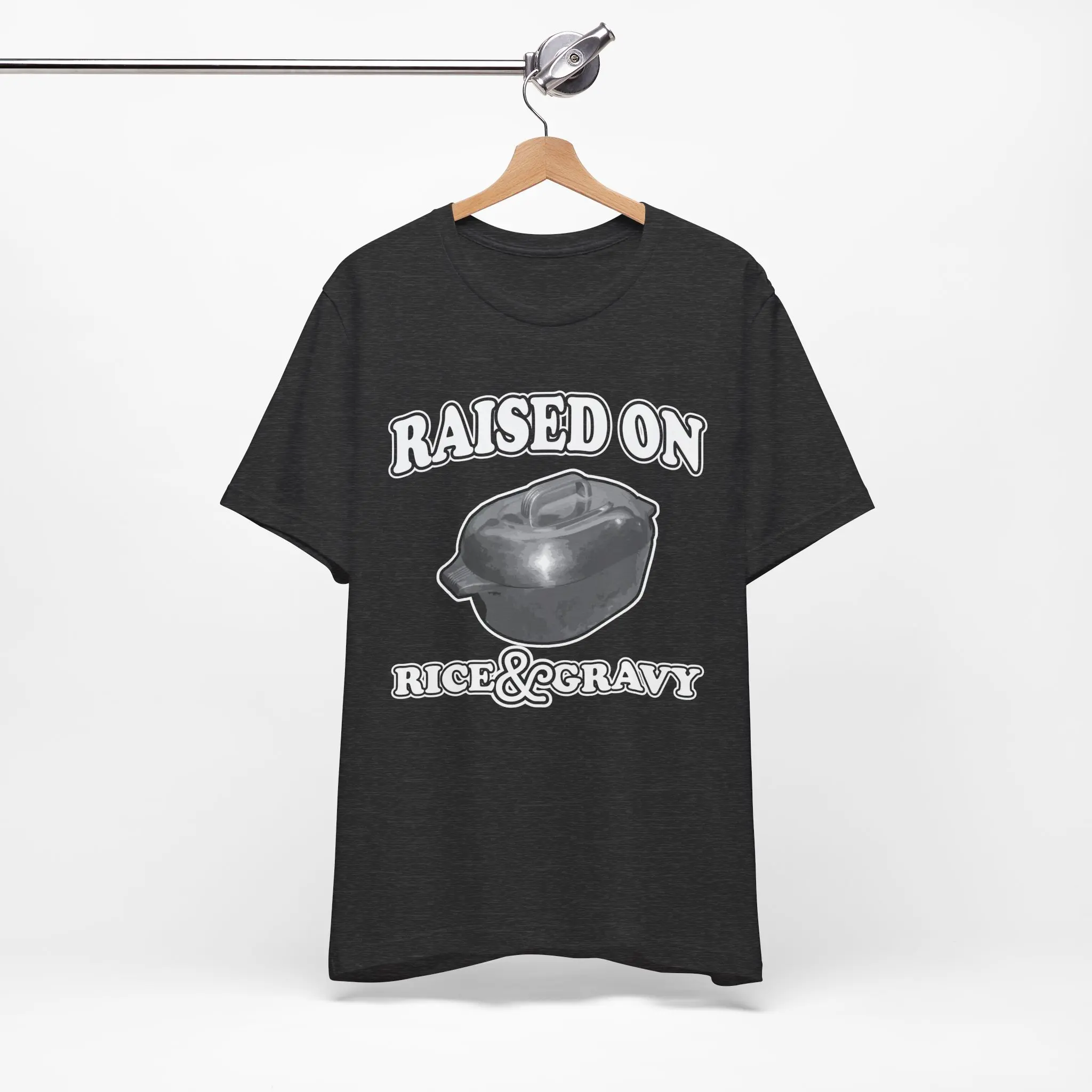 T Shirt Raised On Rice & Gravy, Mawmaws pot, Louisiana, Rice And Gravy, Cajun, South louisiana, New Orleans, Lafayette, Acadiana, Acadian, Cajuns