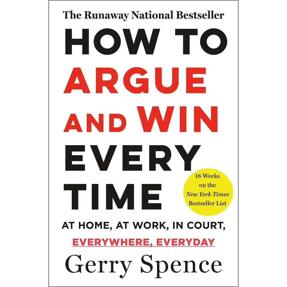 USED Book - How to Argue & Win Every Time: At Home, at Work, in Court, Everywhere, Everyday by Spence, Gerry (Paperback) - english