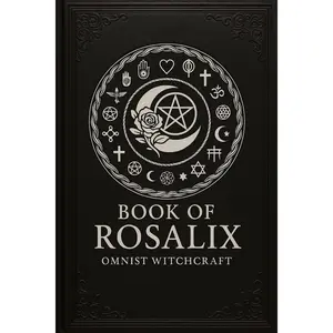 Rosalix: A New Philosophy of Love, Light, and Unity