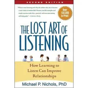 USED-The Lost Art of Listening: How Learning to Listen Can Improve Relationships by Nichols, Michael P. (Paperback)