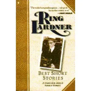 USED-The Best Short Stories: 25 Stories from America's Foremost Humorist by Ring Lardner (Paperback)