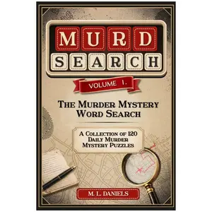 Murdsearch Volume 1: The Murder Mystery Word Search, A Collection of Daily Murder Mystery Puzzles - M L Daniels - Paperback