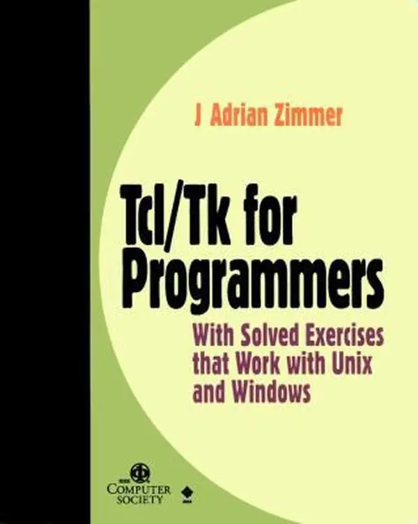 USED-Tcl/TK for Programmers: With Solved Exercises That Work with UNIX and Windows by Zimmer, J. Adrian (Paperback)