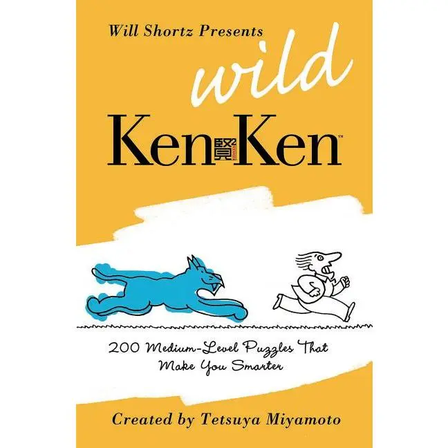 Will Shortz Presents Wild KenKen: 200 Medium-Level Logic Puzzles That Make You Smarter (Paperback)