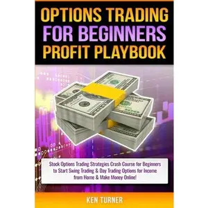 USED-Options Trading Profit Playbook: Stock Options Trading Strategies Crash Course for Beginners to Start Swing Trading & Day Trading Options for Income f by Turner, Ken (Paperback)