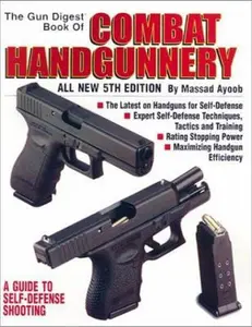 USED-The Gun Digest Book of Combat Handgunnery by Massad Ayoob (Paperback)