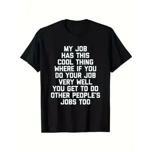 Funny Office Job Saying T-Shirt - "My Job Has This Cool Thing..." Bold Text Work Tee - Soft Breathable Cotton Shirt for Men & Women - Office Gifts