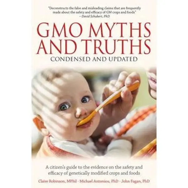 USED-Gmo Myths and Truths: A Citizen's Guide to the Evidence on the Safety and Efficacy of Genetically Modified Crops and Foods, 3rd Edition by Robinson, Claire (Paperback)