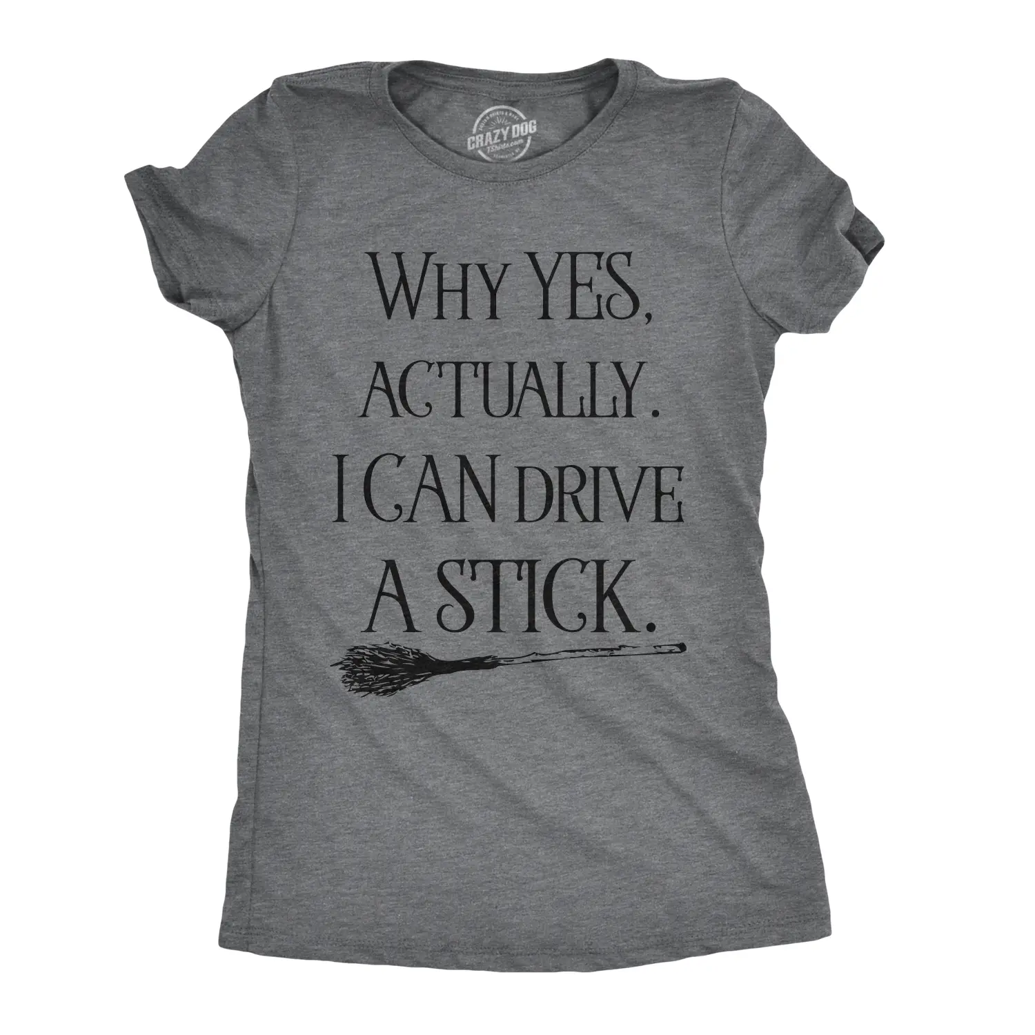 Womens Why Yes I Can Drive A Stick Funny Halloween Witch Sarcastic Cute T shirt Funny Womens T Shirts Cute Vintage Fashion Casual Ladies T-Shirt Gift Halloween Tops for Women Women's Novelty Tees Dark Grey