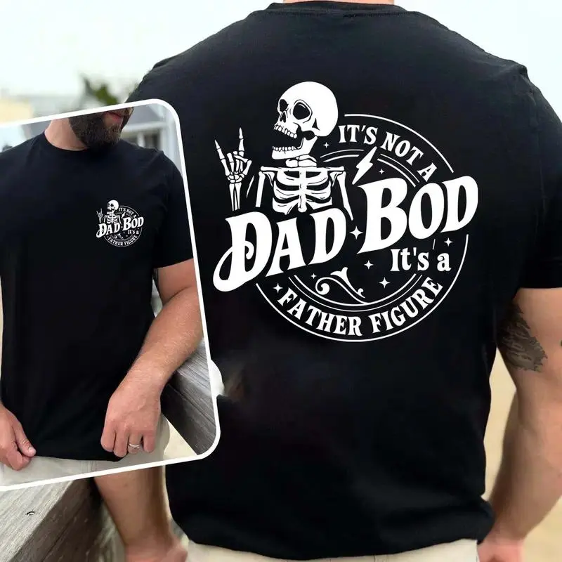 Its Not A Dad Bod Its A Father Figure T-shirt, Dad Bod T-shirt, Father Figure T-shirt,Fatherhood T- shirt,Funny Dad T-shirt, Funny Skeleton, Vintage Dad Shirt