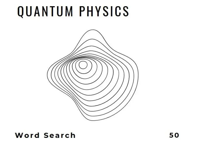 Quantum Physics Word Search Puzzle Book - 50 Puzzles for Science Enthusiasts, Natural Sciences Learning Resource