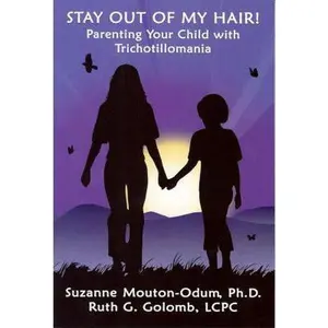USED-Stay Out of My Hair!: Parenting Your Child With Trichotillomania by Mouton-Odum, Suzanne, Ph.D. (Paperback)