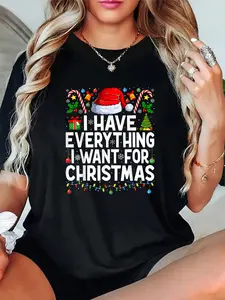 100% Cotton Unisex I Have Everything I Want for Christmas Couple Xmas Couples T-Shirt，Autumn Women's T-shirt Christmas Happy Letter Snowflake Fun Pattern