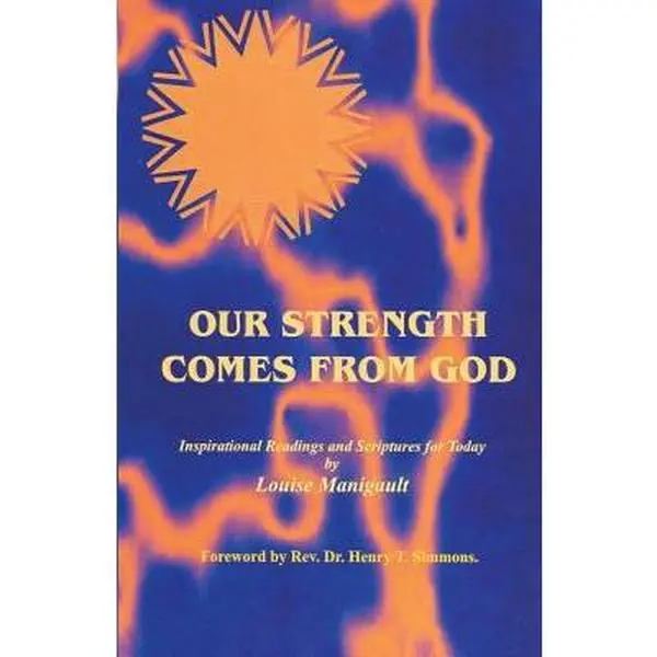 USED-Our Strength Comes from God: Inspirational Readings and Scriptures for Today by Manigault, Louise (Paperback)