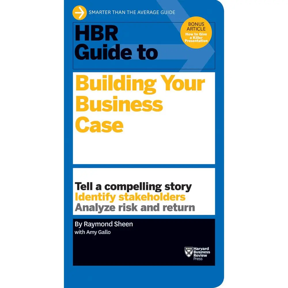 USED-HBR Guide to Building Your Business Case by Sheen, Raymond (Paperback)