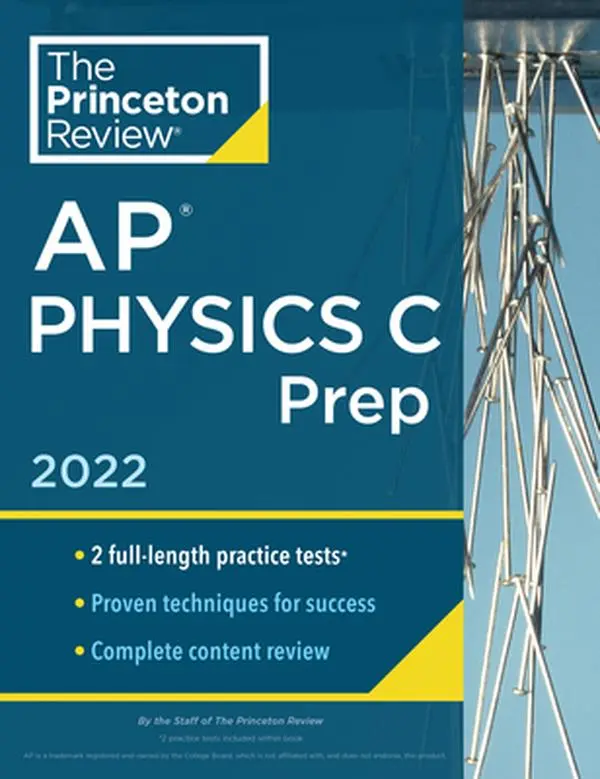USED-Princeton Review AP Physics C Prep, 2022: Practice Tests + Complete Content Review + Strategies & Techniques by The Princeton Review (Paperback)