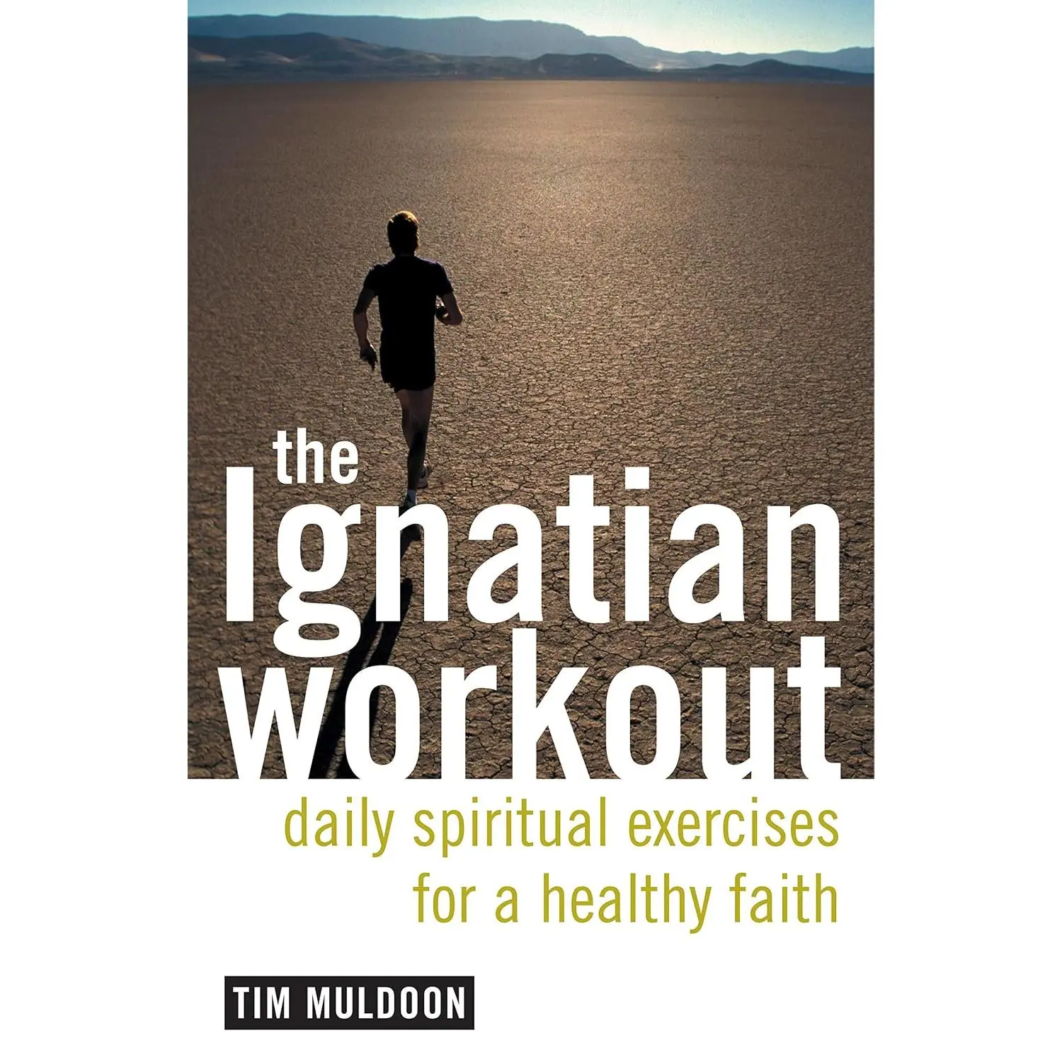 The Ignatian Workout: Daily Exercises for a Healthy Faith