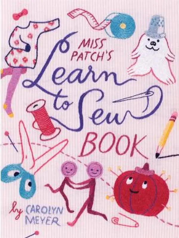 Used Kid Book - Carolyn Meyer's Miss Patch's Illustrated Sew Tutorial, English Paperback for Beginning Sewists - Learn to Thread a Needle, Cut Patterns, Make a Bag, Simple Clothes, Apron, Patchwork Quilt, Amusing Drawings, Diagrams