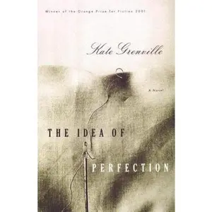 USED-The Idea of Perfection by Kate Grenville (Hardcover)