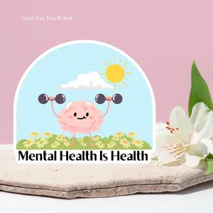 Mental Health Is Health Brain Mental Health Sticker