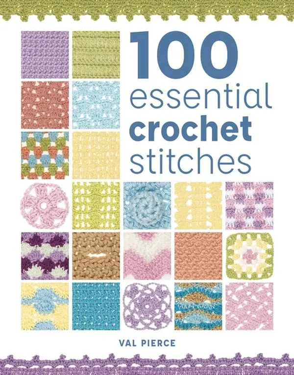 100 Essential Crochet Stitches by Val Pierce (Paperback)