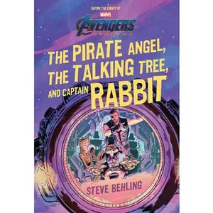USED-Avengers: Endgame the Pirate Angel, the Talking Tree, and Captain Rabbit by Behling, Steve (Hardcover)
