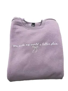 You Make My World A Better Place Crewneck Sweatshirt - Cute Trendy Lavender Bow Design Crewneck - Gift for friend, bridesmaid