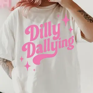Dilly Dallying Unisex  T-Shirt, Apparel Relaxed Fit Printed In The USA Clothing Gift For Women, Unisex Cotton Casual Streetwear Top for Women