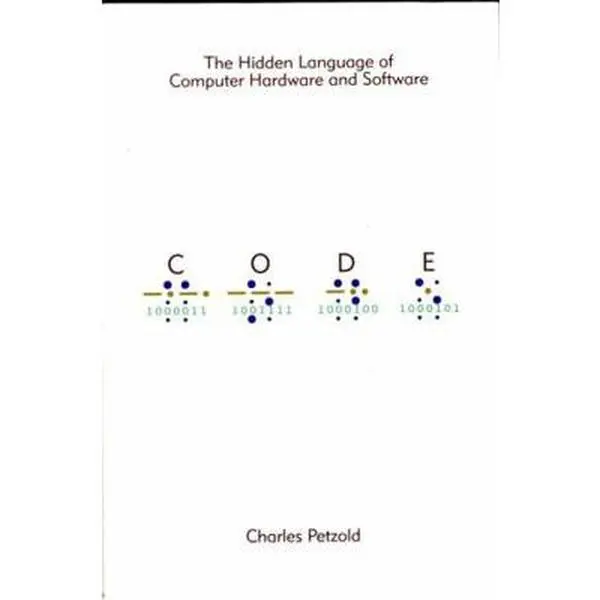 USED Book - Code: The Hidden Language of Computer Hardware and Software by Petzold, Charles (Paperback) - english