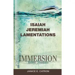 USED-Immersion Bible Studies: Isaiah, Jeremiah, Lamentations by Catron, Janice E. (Paperback)