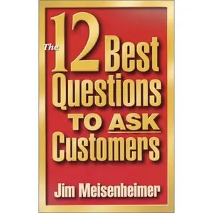 USED-The 12 Best Questions To Ask Customers by Jim Meisenheimer (Paperback)