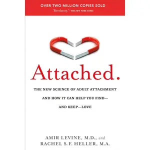 Attached by Amir Levine & Rachel Heller – Relationship Science & Attachment Theory Book | Love, Dating & Emotional Intelligence Guide