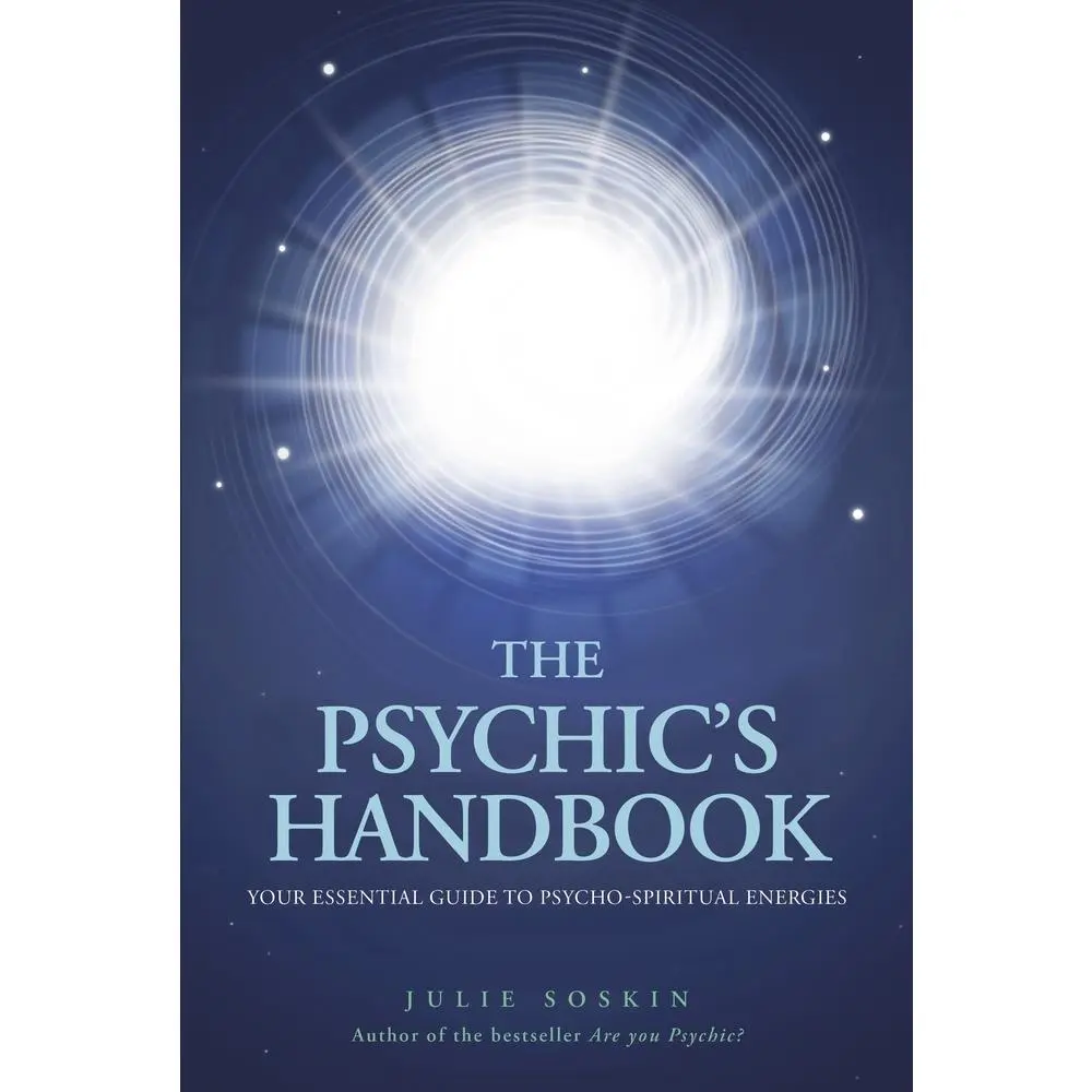 USED-The Psychic's Handbook: Your Essential Guide to Psycho-Spiritual Forces by Soskin, Julie (Paperback)
