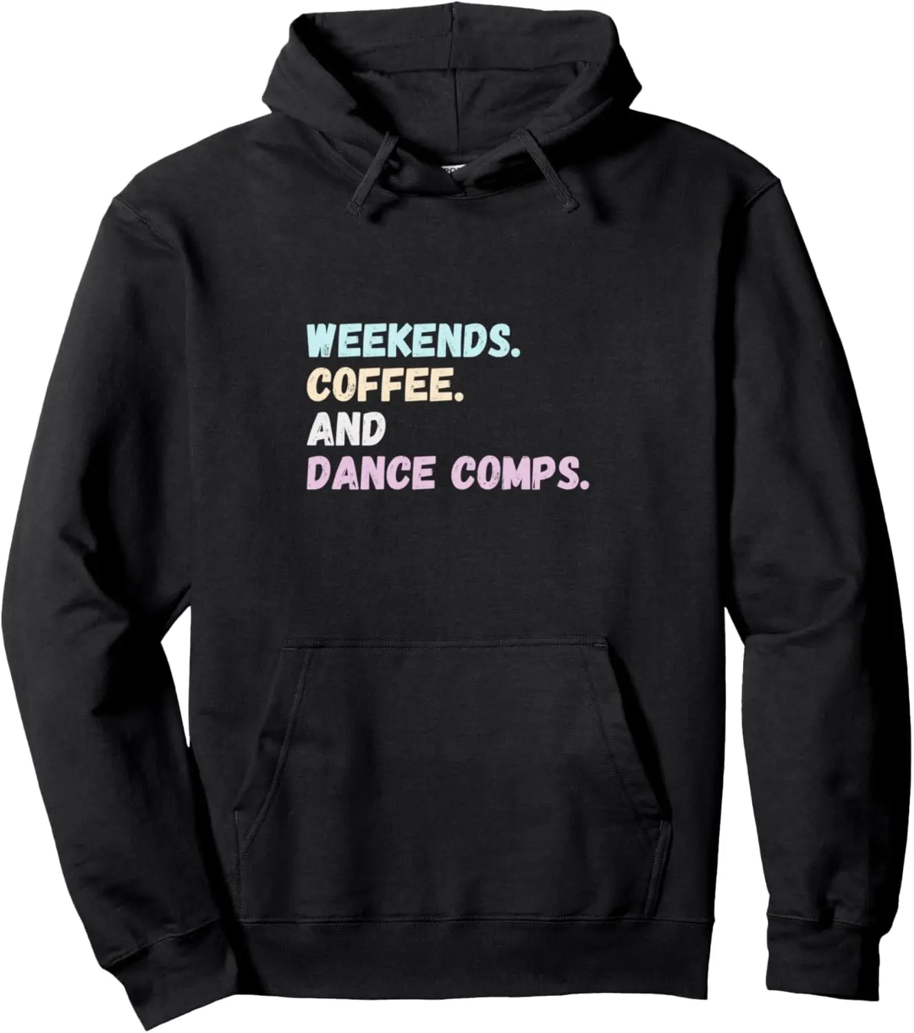 DANCE COMPETITION Weekends Coffee & Dance Comps Dancer Pullover Hoodie
