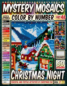 Christmas Night Mystery Mosaic Color by Number: 50 Peaceful and Festive Activities of Christmas Eve in Pixel Style (Christmas Coloring)