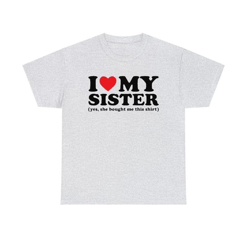 Love My Sister Unisex T-Shirt for Men & Women - Trending Cotton Top with I Love Shirt Design, Trending Shirt for Men