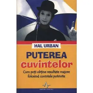 USED-Puterea cuvintelor. Cum poti obtine rezultate majore folosind cuvintele potrivite by Hal Urban (Paperback)