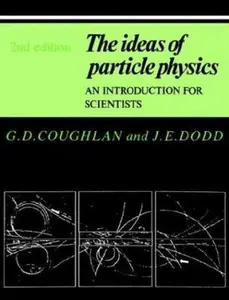 USED-The Ideas of Particle Physics: An Introduction for Scientists by G. D. Coughlan (Paperback)