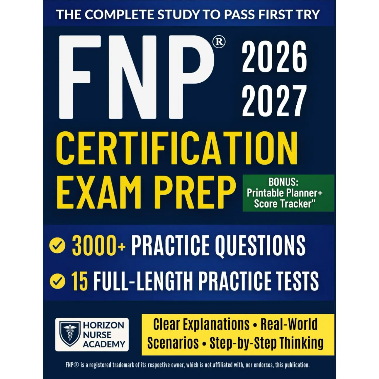 FNP® Certification Exam Prep: The Complete Study System with 3000+ Questions, 15 Practice Exams, Clear Rationales & Step-by-Step