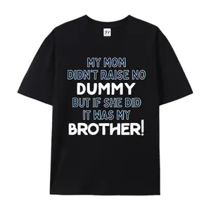 My Mom Didn't Raise No Dummy Funny Sibling Cotton T-Shirt, Family Humor Graphic Tee, Comfort Casual Outfit, Perfect Gift For Siblings & Sarcastic Fans, Ideal Everyday Wear