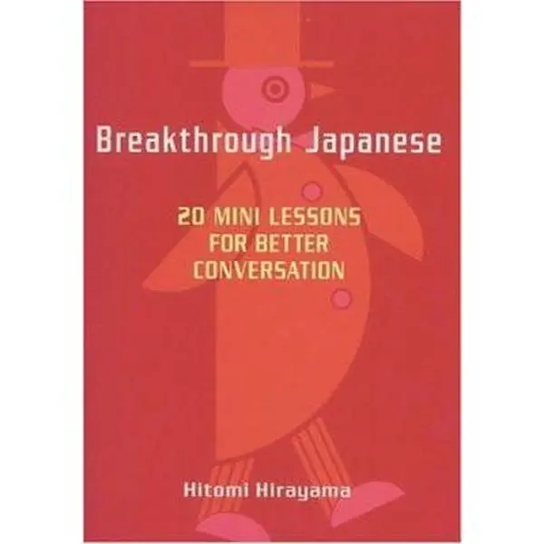 USED Book - Breakthrough Japanese: 20 Mini Lessons for Better Conversation by Hitomi Hirayama (Paperback) - english