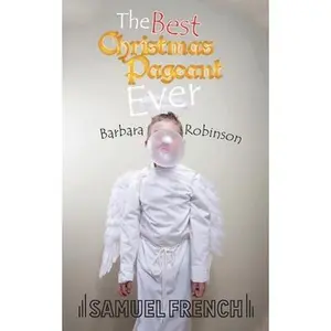 The Best Christmas Pageant Ever -- Barbara Robinson - Paperback