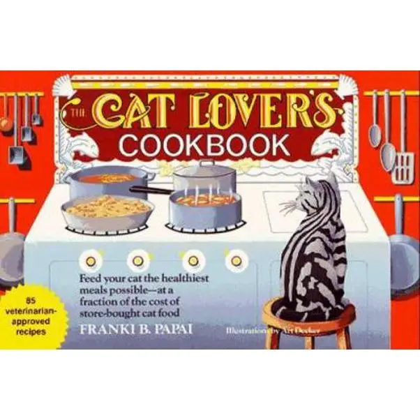 USED-The Cat Lover's Cookbook: Eighty-Five Fast, Economical, and Healthy Recipes for Your Cat by Franki Papai Secunda (Paperback)