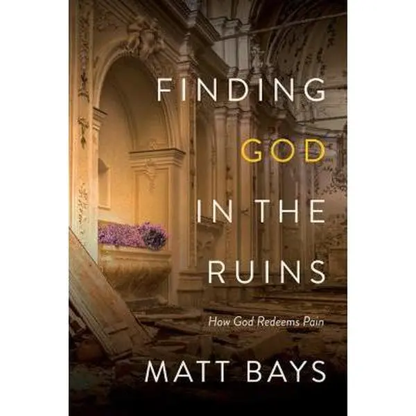 USED Book - Finding God in the Ruins: How God Redeems Pain by Matt Bays (Paperback) - english