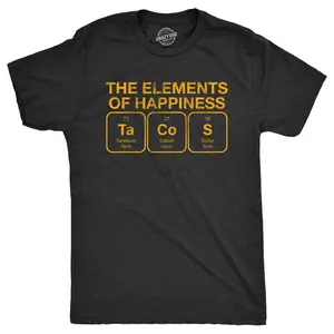 Mens The Elements Of Happiness Tacos T Shirt Funny Mexican Food Nerd Science Joke Tee for Guys Mens Funny T Shirts Cool Vintage Fashion T-Shirt Gift Classic Menswear Food Apparel for Men Funny Science Short Black -