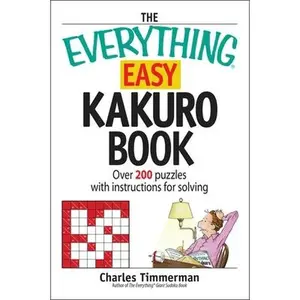 USED-The Everything Easy Kakuro Book: Over 200 puzzles with instructions for solving (Everything® Series) by Charles Timmerman (Paperback)