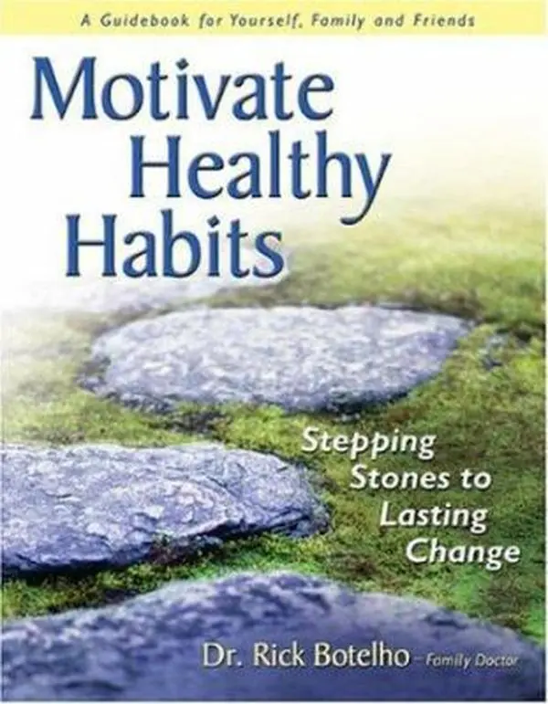 USED-Motivate Healthy Habits: Stepping Stones to Lasting Change by Botelho, Rick (Paperback)