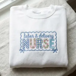[MADE IN US] Labor and Delivery Nurse Embroidered Sweatshirt, Floral Patch Crewneck, OB Nurse Apparelinical