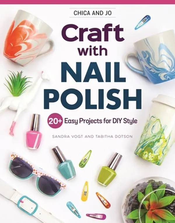 USED Book - Chica and Jo Craft with Nail Polish: 20+ Easy Projects for DIY Style by Vogt, Sandra (Paperback) - english
